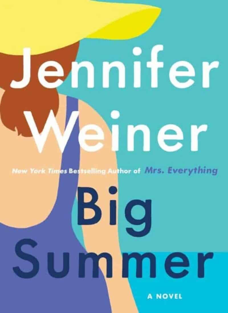 What To Read Now: Big Summer By Jennifer Weiner